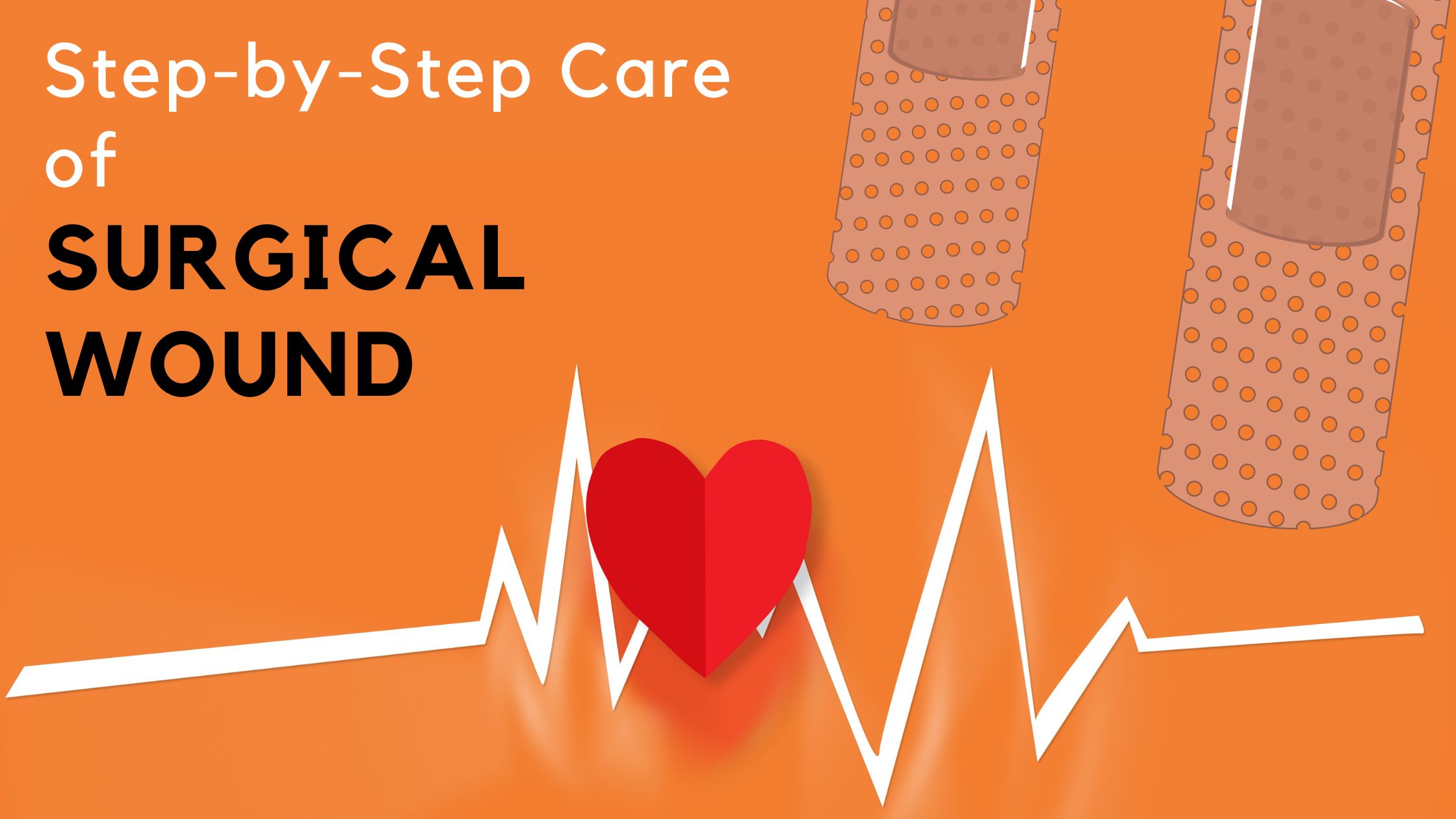 step by step care of surgical wound